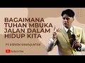 Lagu Bagaimana Tuhan mbuka jalan dalam hidup kita - Ps Gideon Simanjuntak -  Pesan Kasih Tuhan