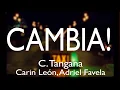 Download Lagu CAMBIA! - C. TANGANA, CARIN LEÓN, ADRIEL FAVELA | LETRA HD
