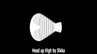 head up high remix by sikka