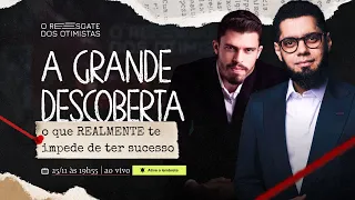Aula 1: A Grande Descoberta - O que REALMENTE te impede de ter sucesso - O Resgate dos Otimistas