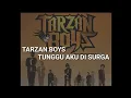 Download Lagu Tarzan Boyz - Tunggu Aku Di Surga (karaoke)