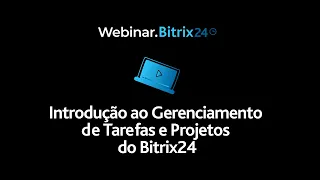 Organize seus projetos e tarefas usando Bitrix24 [Gerenciamento de Tarefas e Projetos]
