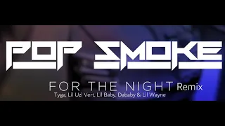 pop smoke for the night remix ft tyga lil uzi vert lil baby dababy u0026 lil wayne audio 