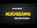 Download Lagu SEVENTEEN- MENEMUKANMU (KARAOKE)