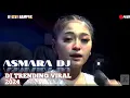 DJ ASMARA TRENDING VIRAL 2024 FULL BASS AUDIO JERNIH ITEY RAMPAK KENDANG KOPLO JAIPONG BAJIDOR