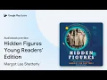 Hidden Figures Young Readers Edition by Margot Lee Shetterly book
