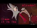Download Lagu Blame It On The Alcohol | Angel Dust Hazbin Hotel Animation