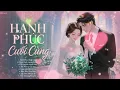 Lagu Hạnh Phúc Cuối Cùng - Nhạc Tình Yêu Ballad Việt Hay Nhất 2026 | LK Nhạc Tình Yêu Hay Nhất Hiện Nay