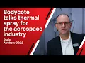 Bodycote talks about thermal spray solutions for the aerospace industry