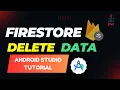 How to Delete Data from Firestore in Android