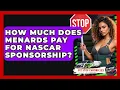 How Much Does Menards Pay For NASCAR Sponsorship - Pit Stop Chronicles