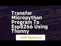 Transfer micropython program to esp8266 using thonny