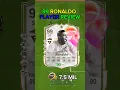 Download Lagu 99 futties icon RONALDO player review ea fc 25 #shorts #short #eafc25 #fc25