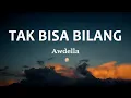 Download Lagu Awdella - Tak Bisa Bilang (Lirik Lagu)