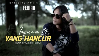 febian impian yang hancur official music video slow rock terbaru