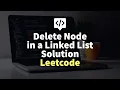 Delete Node in a Linked List Solution - Leetcode
