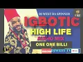 IGBOTIC HIGH LIFE NON STOP MIX