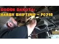 Dodge Dakota Harsh Shifting - P0715
