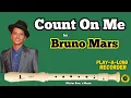 COUNT ON ME Bruno Mars NOTES E G A B High C D Level 3 - Recorder