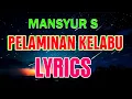 Pelaminan Kelabu - Mansyur S (Lyrics)