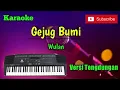 Download Lagu Gejug Bumi ( Wulan ) Karaoke Musik Sandiwaraan Cover