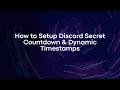 How to Setup Discord Secret Countdown Dynamic Timestamps