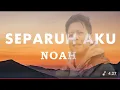 Download Lagu NOAH ✓✓ SEPARUH AKU ✓✓ #arilnoah#separuhaku#albumsong#lagunoah 