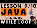WHILE LOOP - JAVA PROGRAMMING LESSON 9 CODING AND PROGRAMMING TAGALOG TUTORIALS