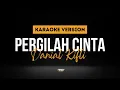 Download Lagu Pergilah Cinta - Danial Kifli (KARAOKE)
