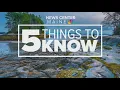 5 Things to Know Tuesday May 13 2025