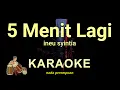 Download Lagu LIMA MENIT LAGI - INEU SYNTIA - KARAOKE DANGDUT KOPLO