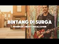 Download Lagu BINTANG DI SURGA—PETERPAN | HEAVY METAL COVER