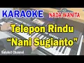 Download Lagu TELEPON RINDU ll KARAOKE NOSTALGIA ll NANI SUGIANTO ll OBBIE MESSAKH ll NADA WANITA C=DO