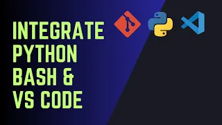 How to install Python VS Code Git bash and Integrate them