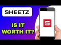 SHEETZ APP EXPLAINED - WORTH YOUR TIME