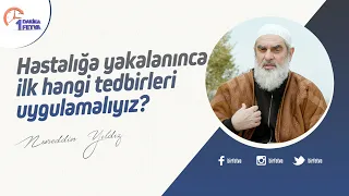 Hastalığa yakalanınca ilk hangi tedbirleri uygulamalıyız?
