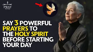 Whisper 3 Powerful prayers to  the Holy Spirit Before Starting Your Day| Pray To You