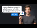 How to Edit Photos with a Falling Snow Effect in Google Gemini on Phone Easy Method 2026