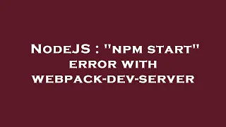 NodeJS npm start error with webpack-dev-server