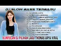 Download Lagu KUMPULAN DJ SLOWBASS TERBARU 2025 | DJ AROMA CINTA THOMAS ARYA 🎵 DJ MATI AKU MERINDU 🎵 DJ VIRAL 2025