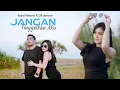 Lagu JANGAN TINGGALKAN AKU - Bajol Ndanu X Lili Amora (Official Music Video)