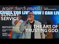 THE ART OF TRUSTING GOD - PASTOR MANNY SUNDAY SERVICE