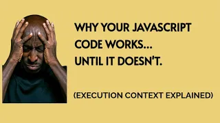 Why Your JavaScript Code Works Until It Doesn t Execution Context Explained