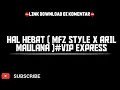 Download Lagu HAL HEBAT ( MFZ STYLE X ARIL MAULANA )#VIP EXPRESS