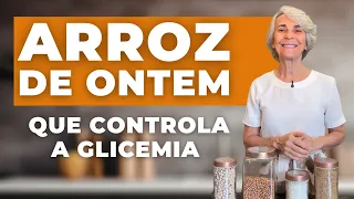 O Arroz de Ontem Controla a Glicemia Melhor Que o de Hoje
