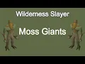 Wilderness Slayer - Moss Giants