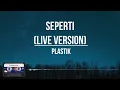 Download Lagu Plastik - Seperti || Studio Seasson  (Lirik)