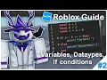 Roblox Beginner Scripting Guide 2024 - Variables Datatypes and If conditions