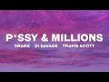 Download Lagu Drake, 21 Savage - P*ssy \u0026 Millions (Lyrics) ft. Travis Scott
