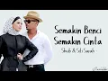 Shuib \u0026 Siti Sarah - 'Semakin Benci Semakin Cinta' (Lirik)